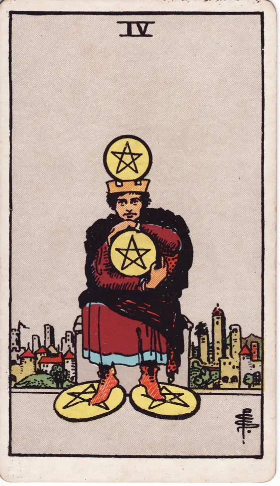 Four of Pentacles tarot card from the Rider-Waite-Smith deck: a crowned figure clutching one pentacle, another on his head and one beneath each foot.